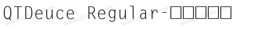 QTDeuce Regular字体转换